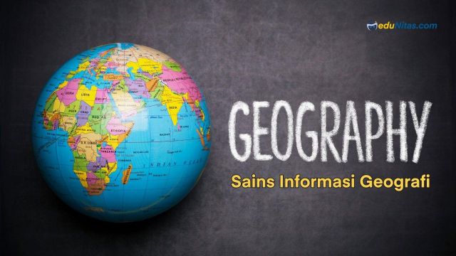 Perkembangan dan Peran Jurusan Sains Informasi Geografi