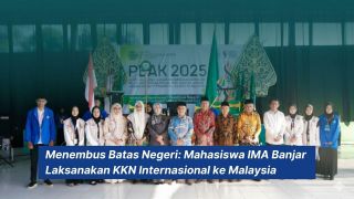 Menembus Batas Negeri: Mahasiswa IMA Banjar Laksanakan KKN Internasional ke Malaysia