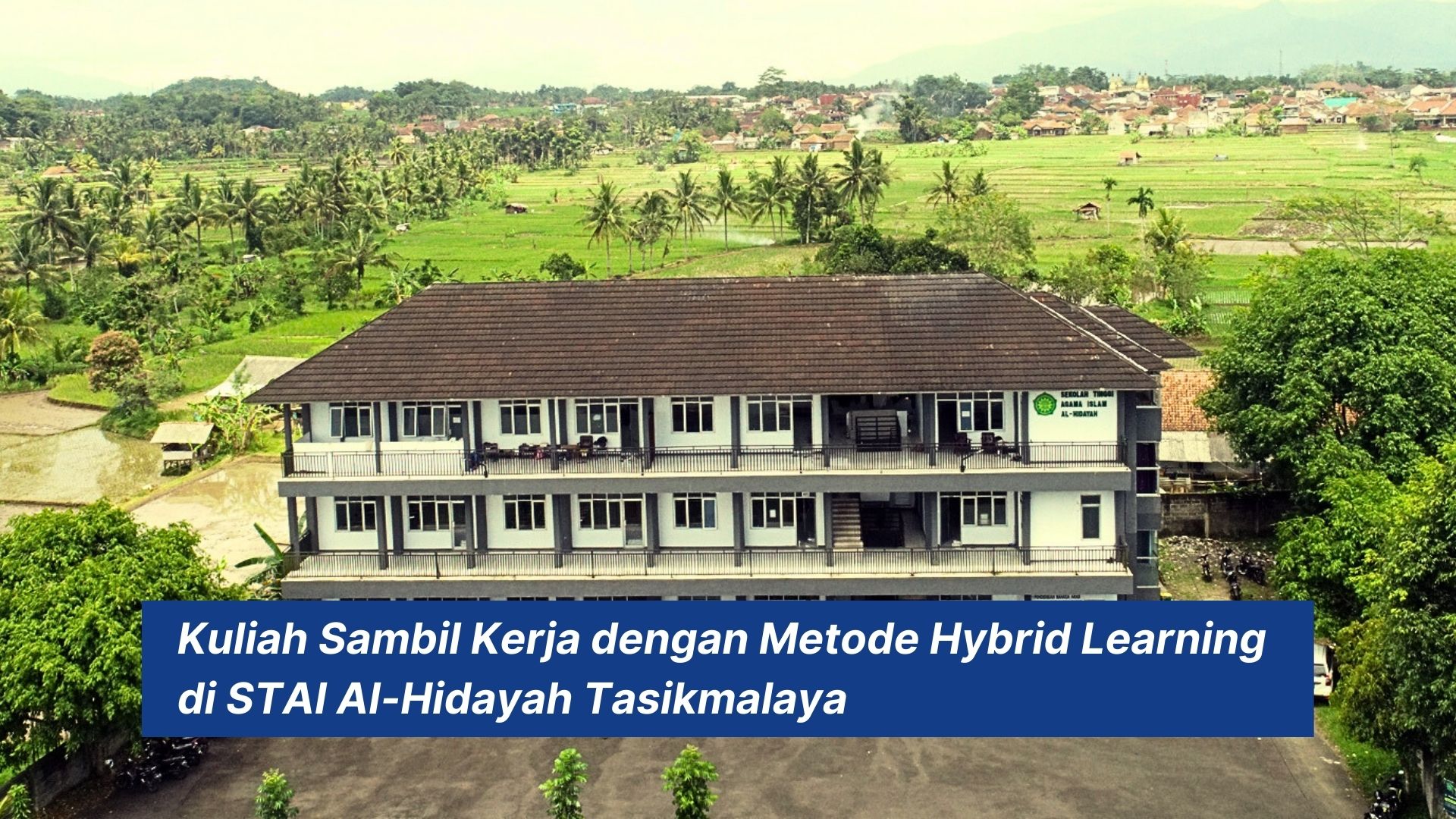 Kuliah Sambil Kerja dengan Metode Hybrid Learning di STAI Al-Hidayah Tasikmalaya