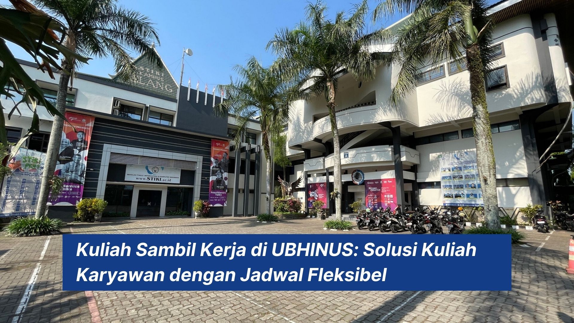 Kuliah Sambil Kerja di UBHINUS: Solusi Kuliah Karyawan dengan Jadwal Fleksibel