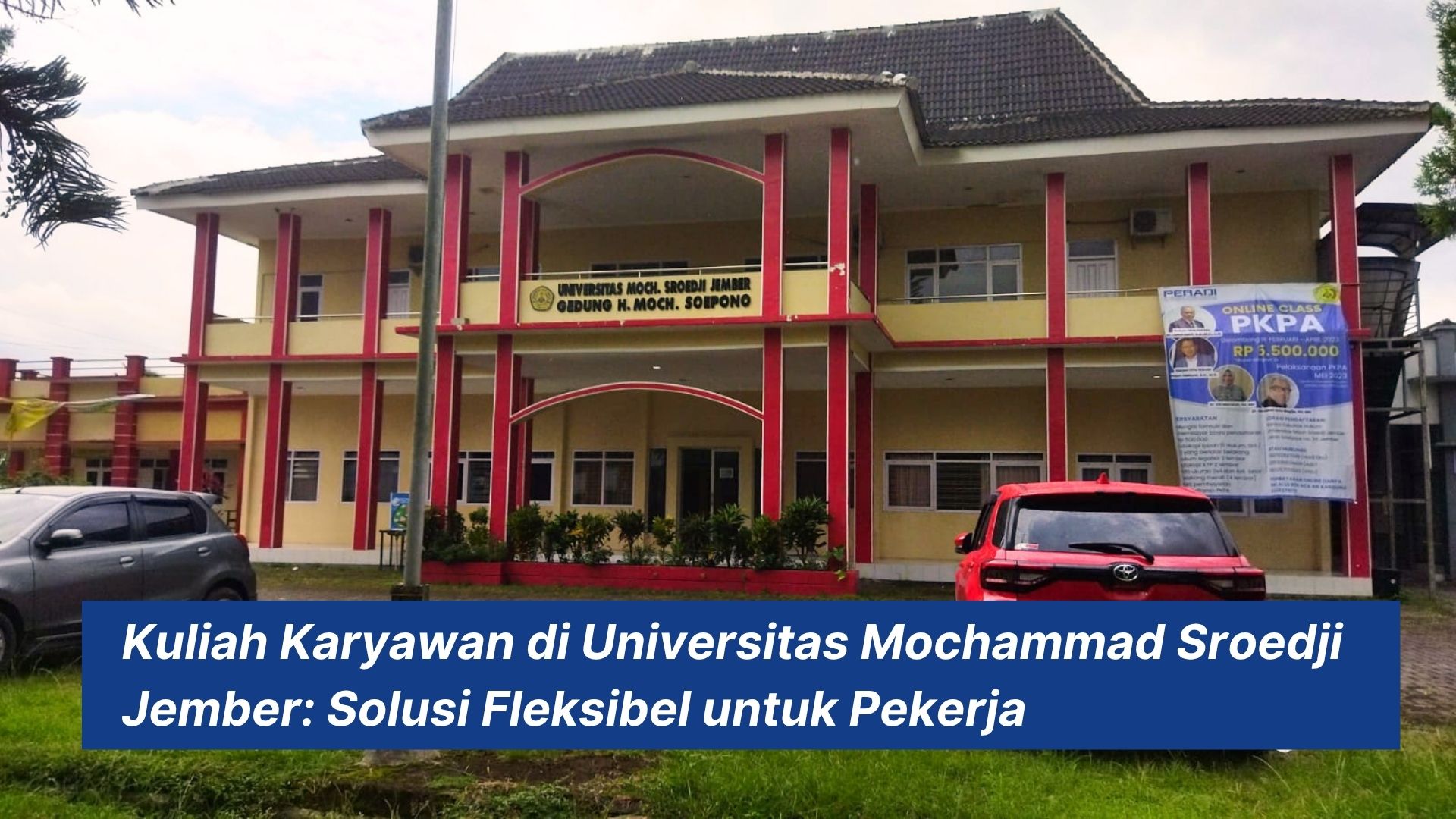 Kuliah Karyawan di Universitas Mochammad Sroedji Jember: Solusi Fleksibel untuk Pekerja
